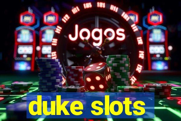 duke slots